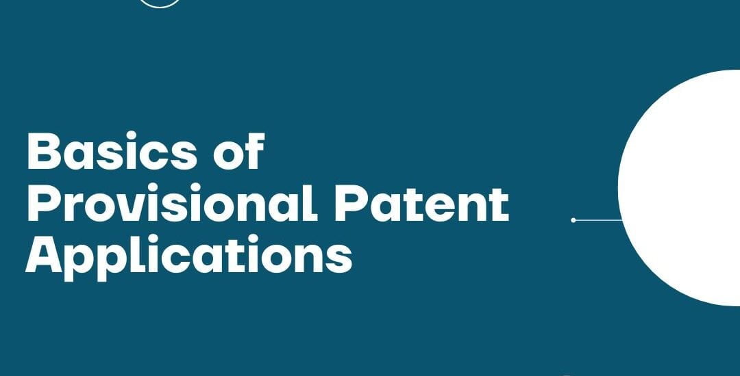 Basics of Provisional Patent Applications