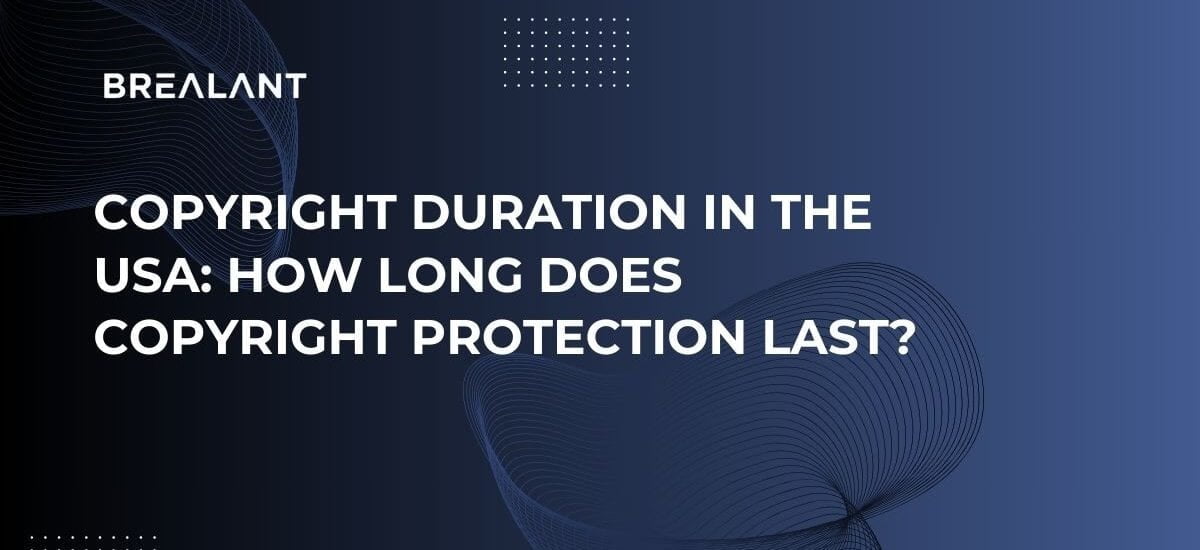 Copyright Duration in the USA: How Long Does Copyright Protection Last?