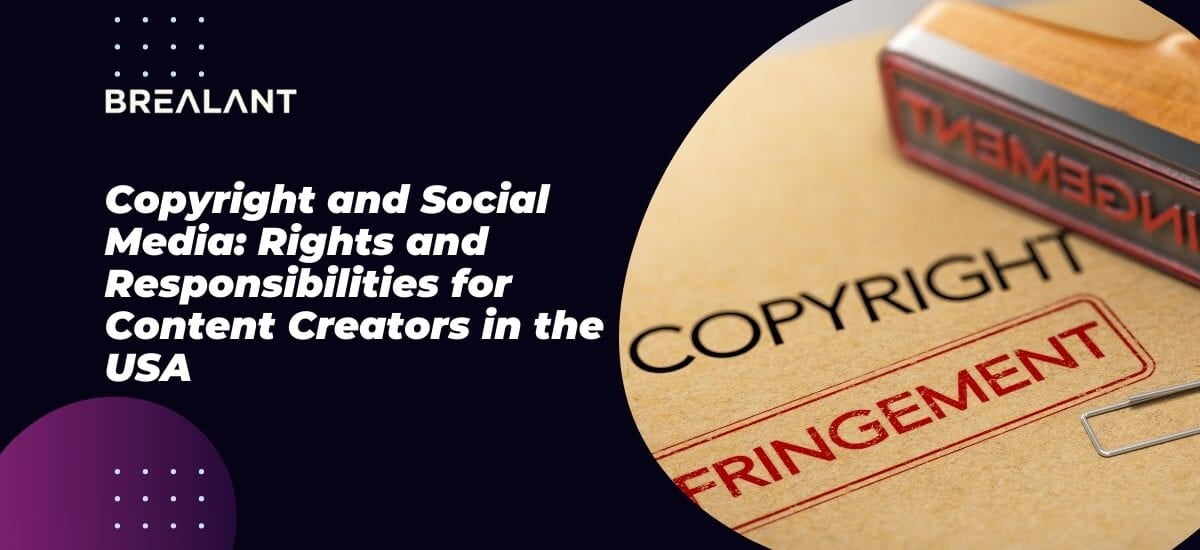 Copyright and Social Media: Rights and Responsibilities for Content Creators in the USA