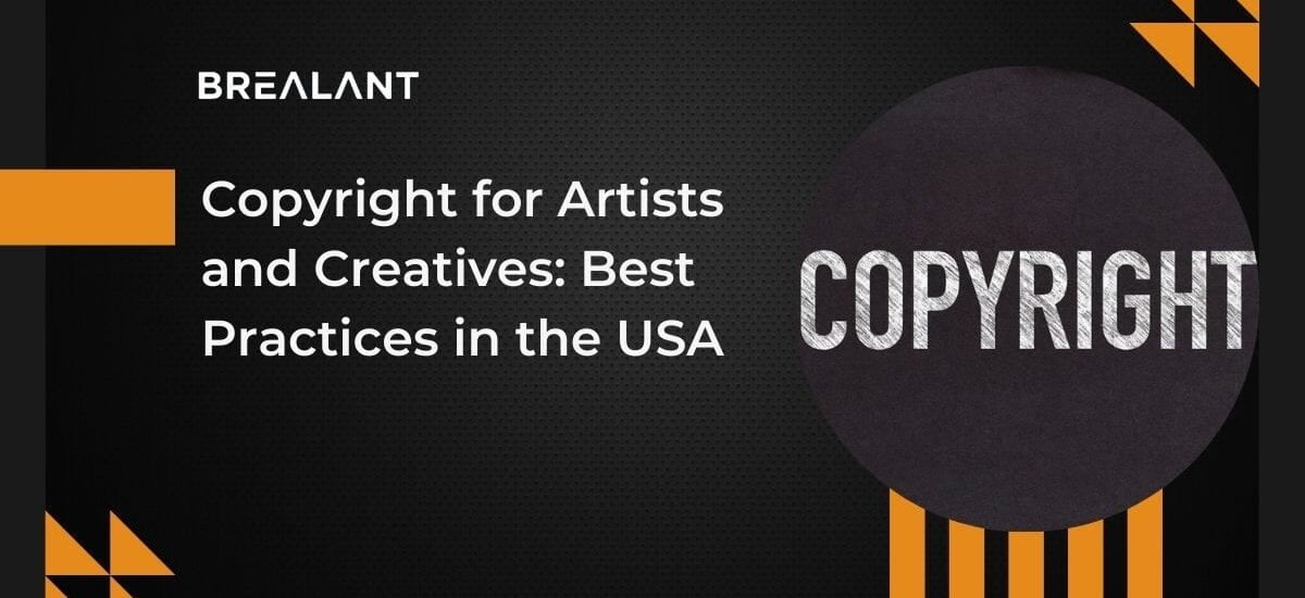 Copyright for Artists and Creatives: Best Practices in the USA