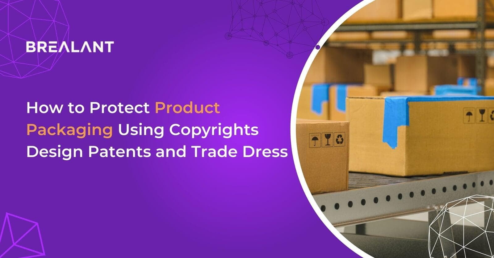 How to Protect Product Packaging using Copyrights, Design Patents, and Trade Dress?