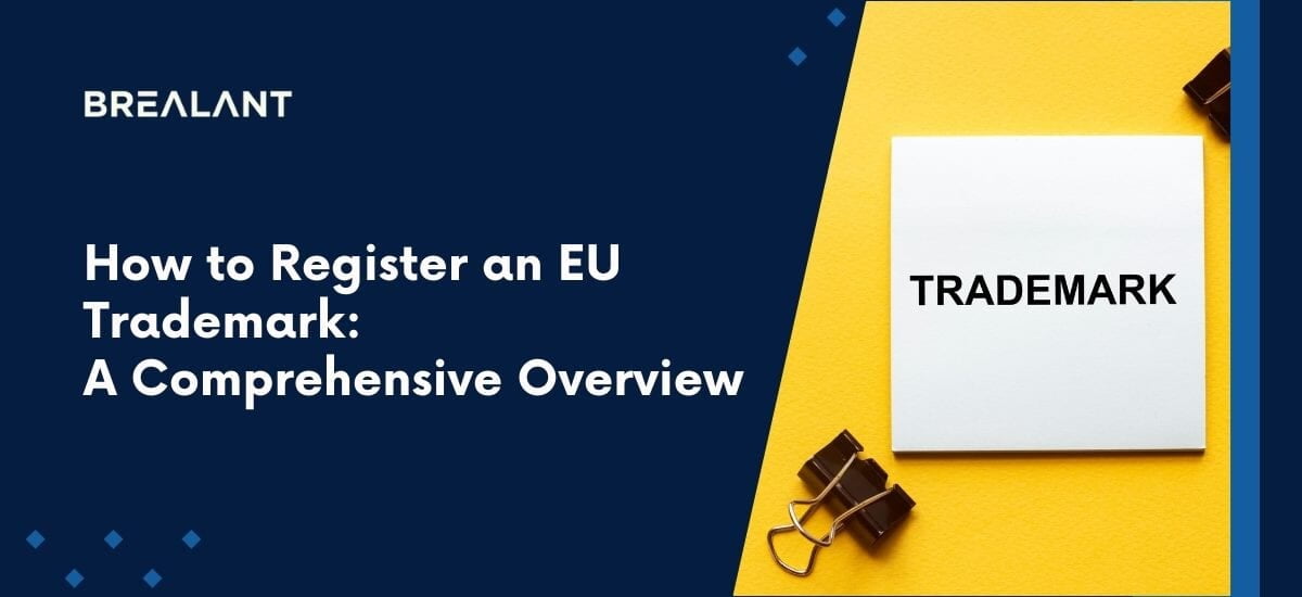 How to Register an EU Trademark: A Comprehensive Overview