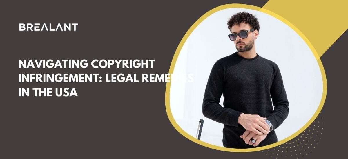 Navigating Copyright Infringement: Legal Remedies in the USA