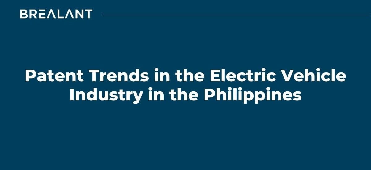 Charging Ahead: Patent Trends in the Electric Vehicle Industry in the Philippines and the Importance of Intellectual Property Protection