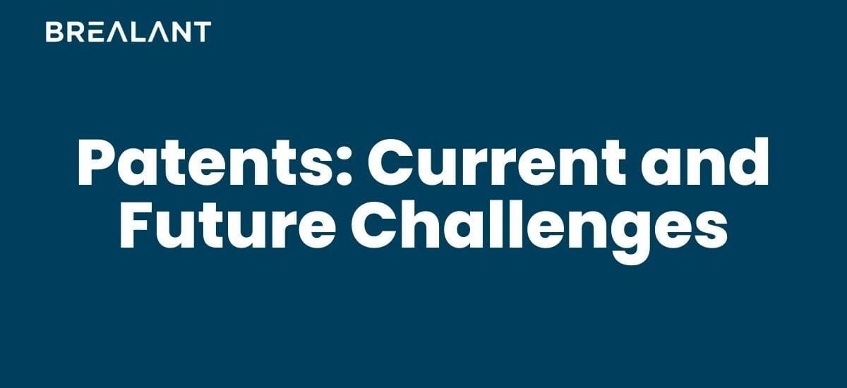 Patents: Current and Future Challenges