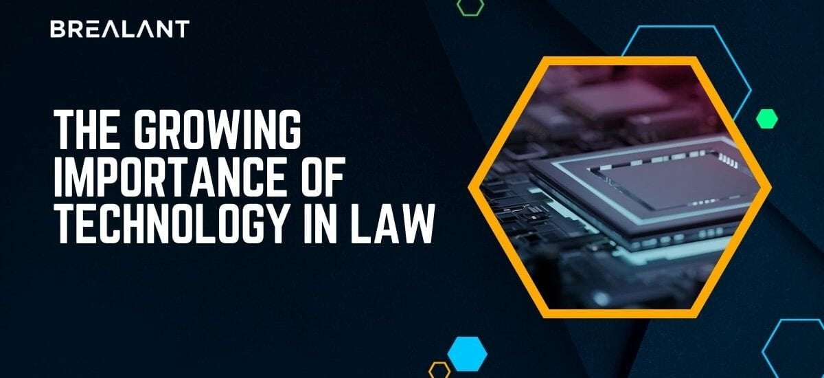 The Growing Importance of Technology in Law