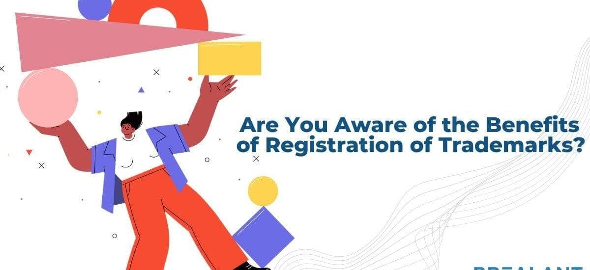 Are You Aware of the Benefits of Registration of Trademarks?