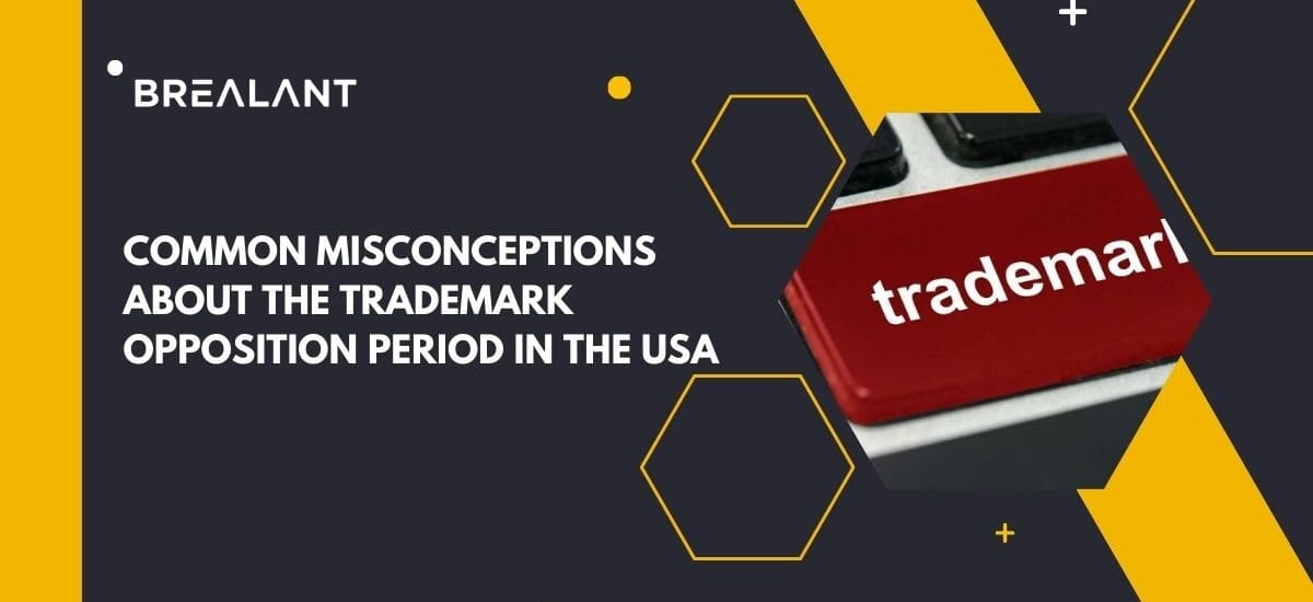 Common Misconceptions about the Trademark Opposition Period in the USA