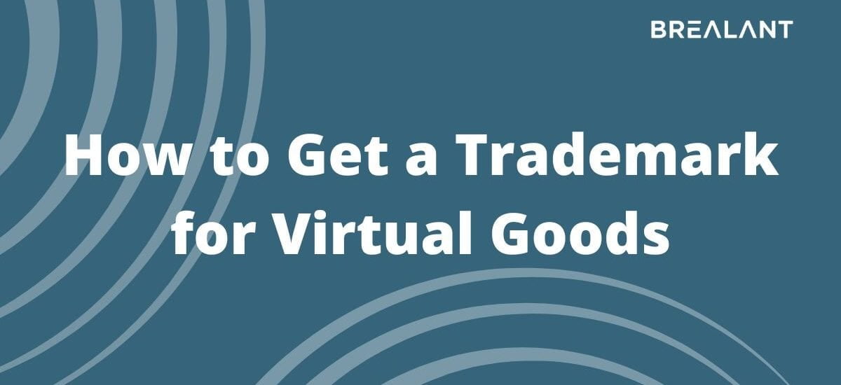 How to Get a Trademark for Virtual Goods