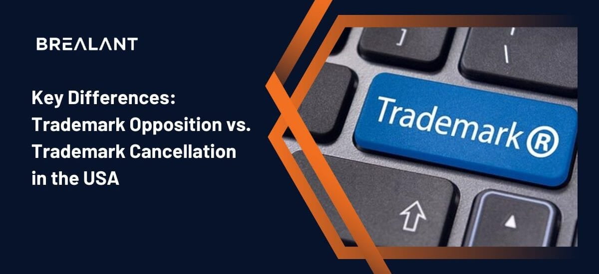 Key Differences: Trademark Opposition vs. Trademark Cancellation in the USA