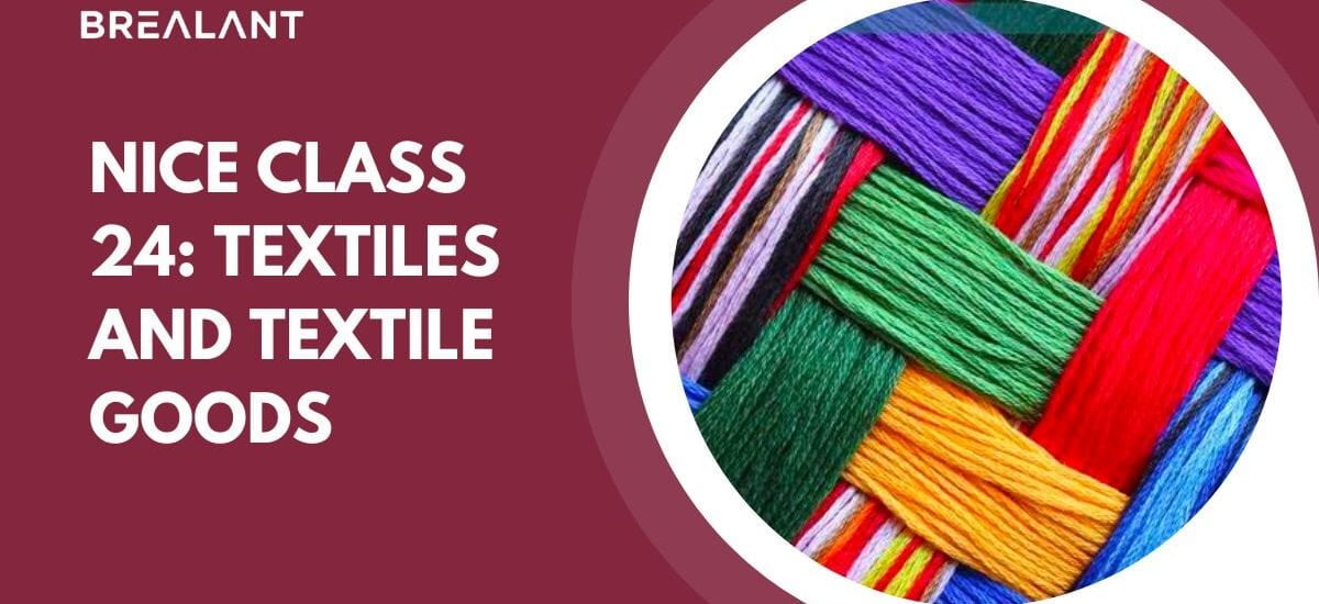 Nice Class 24: Textiles and Textile Goods