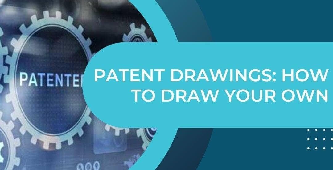 Patent Drawings: How to Draw Your Own