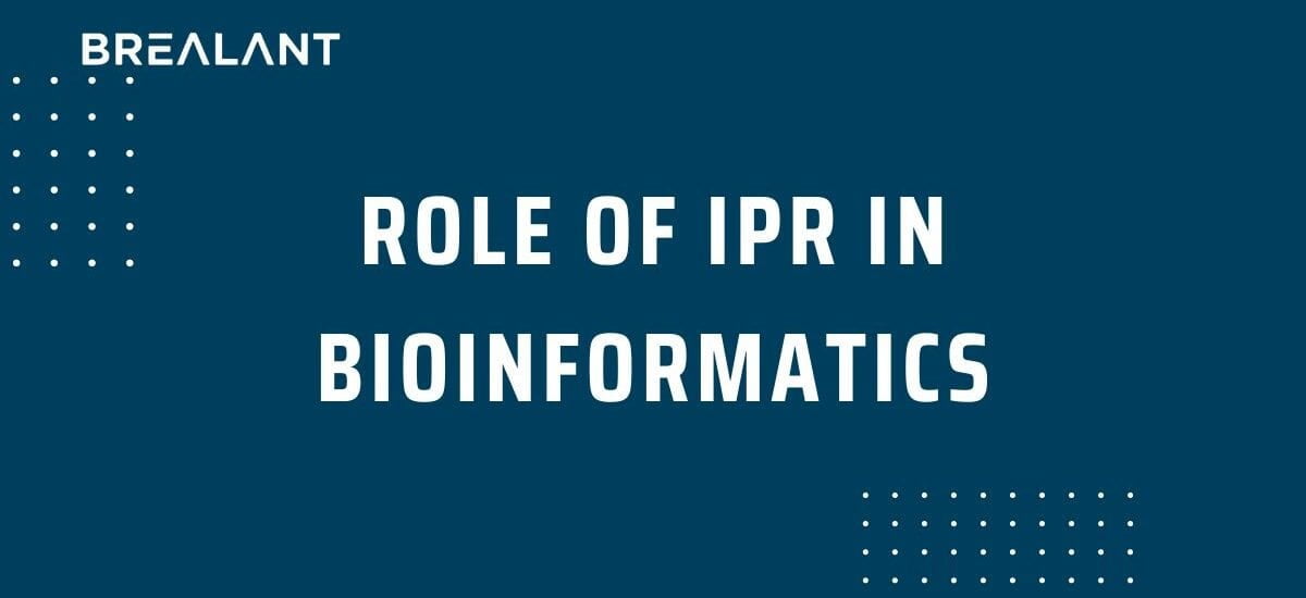 Role of IPR in Bioinformatics